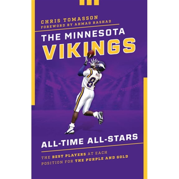 Pre-Owned Chris Tomasson: The Minnesota Vikings All-Time All-Stars: The Best Players at Each Position for the Purple and Gold (Paperback)