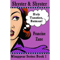 Shyster and Shyster: Holy Taxation, Batman! (Misappear) (Volume 1)