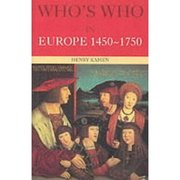 Who's Who (Routledge) Who's Who in Europe 1450-1750, (Paperback)