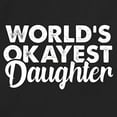 thumbnail image 2 of RedBarn Worlds Okayest Daughter Dad Presents Funny Family Gift To Daughter Sarcastic Mens Graphic T Shirts, 2 of 3
