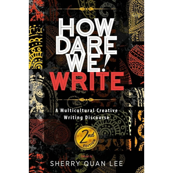 How Dare We! Write: A Multicultural Creative Writing Discourse, 2nd Edition, (Paperback)