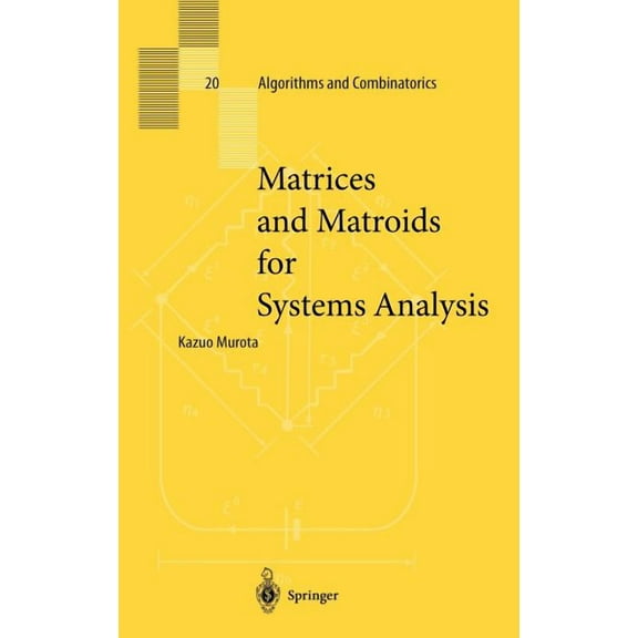 Algorithms and Combinatorics Matrices and Matroids for Systems Analysis, Book 20, (Hardcover)