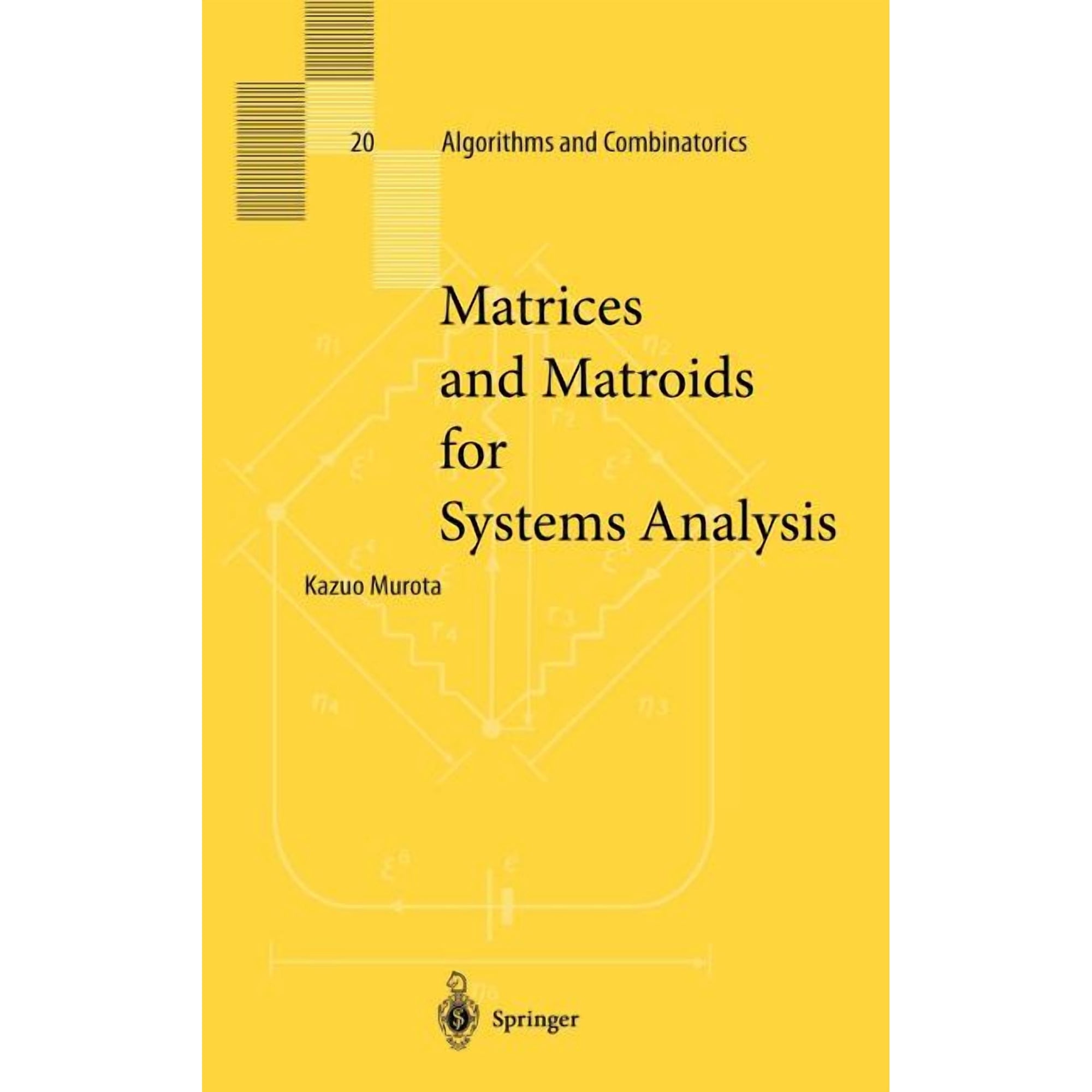 Algorithms and Combinatorics Matrices and Matroids for Systems Analysis, Book 20, (Hardcover)