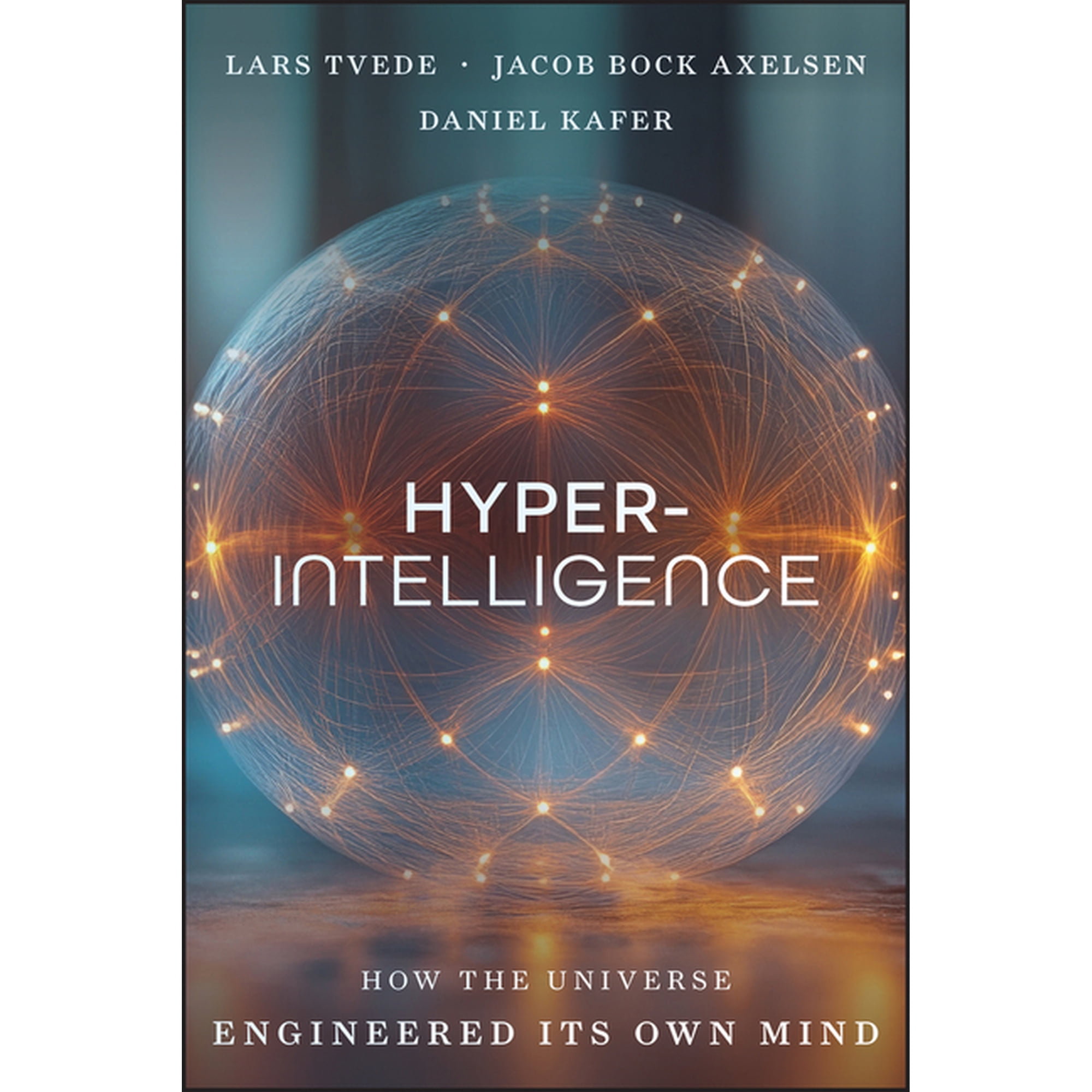 Hyperintelligence: How the Universe Engineers Its Own Mind (Hardcover)