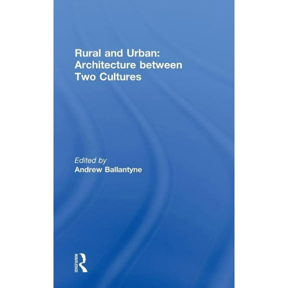 Rural and Urban: Architecture Between Two Cultures, (Hardcover)