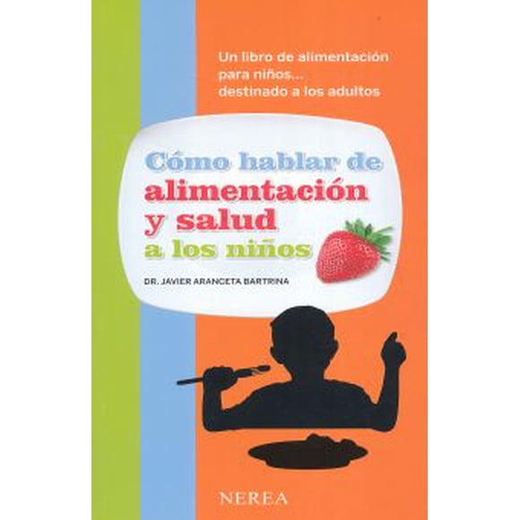 Cómo hablar de alimentación y salud a los niños