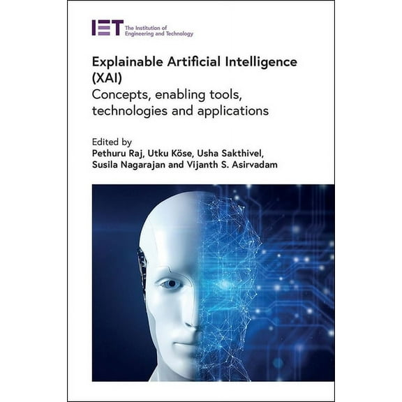 Computing and Networks: Explainable Artificial Intelligence (Xai): Concepts, Enabling Tools, Technologies and Applications (Hardcover)