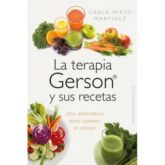 La Terapia Gerson y Sus Recetas (Paperback)