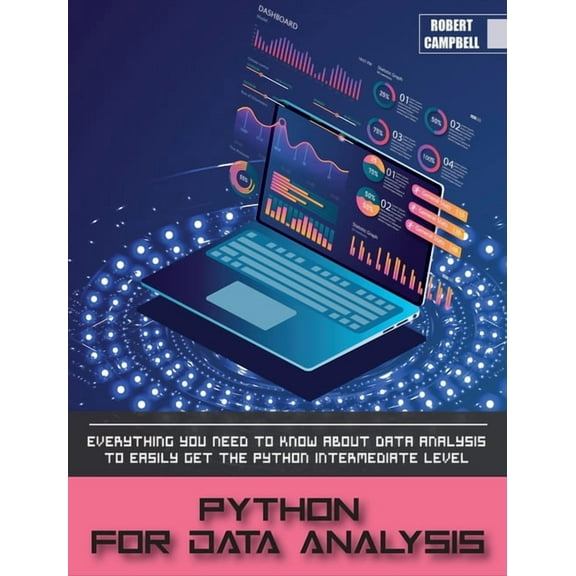 Programming Python for Data Analysis: Everything you Need to Know About Data Analysis to Easily Get the Python Intermediate Level., Book 2A, (Hardcover)