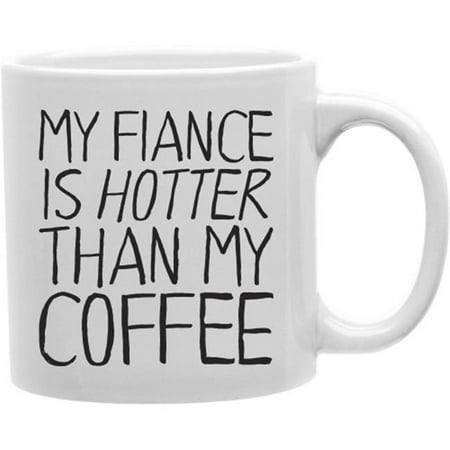 

Imaginarium Goods CMG11-IGC-FIANCE My Fiance Is Hotter Than My 11 oz Ceramic Coffee Mug