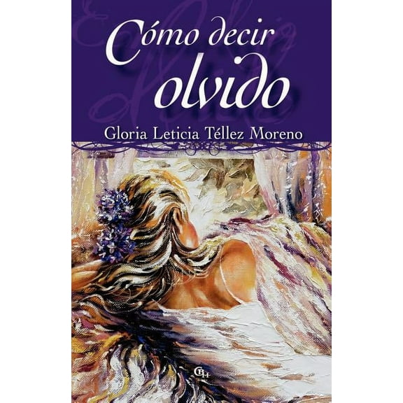 Como Decir Olvido (Paperback)