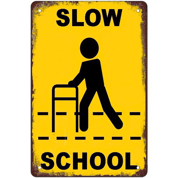 Retro Funny Metal Sign Sheet Signs Tin Sign,Slow to school 8 x 12 Inches