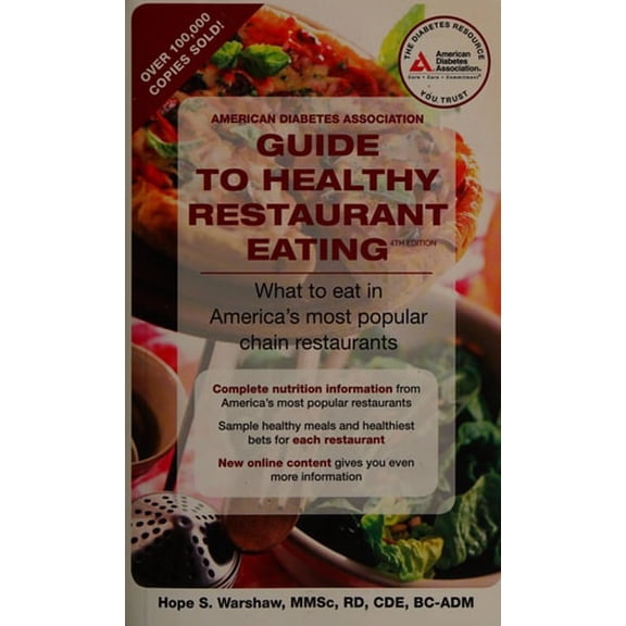 Pre-Owned American Diabetes Association Guide to Healthy Restaurant Eating: What to eat in America's most popular chain restaurants (Paperback) 1580403158 9781580403153