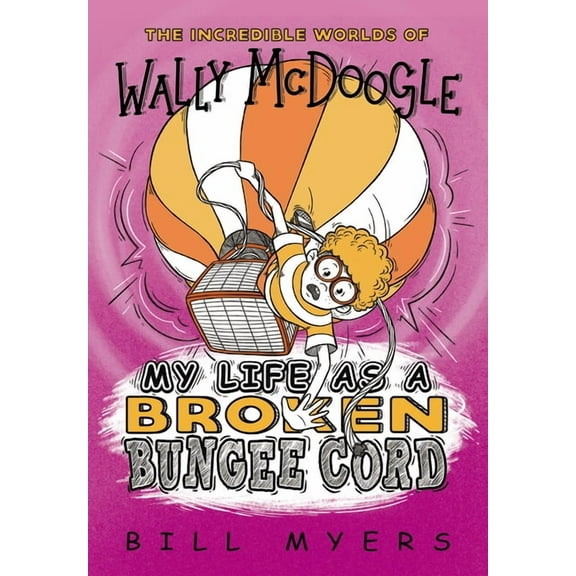 Incredible Worlds of Wally McDoogle My Life as a Broken Bungee Cord, Book 3, (Paperback)