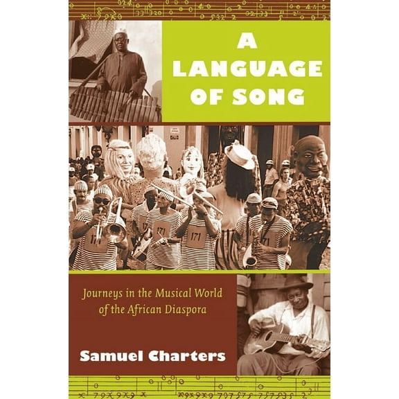 A Language of Song: Journeys in the Musical World of the African Diaspora, (Paperback)