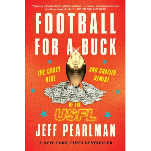 Pre-Owned Football for a Buck: The Crazy Rise and Crazier Demise of the Usfl (Paperback) 0358118115 9780358118114