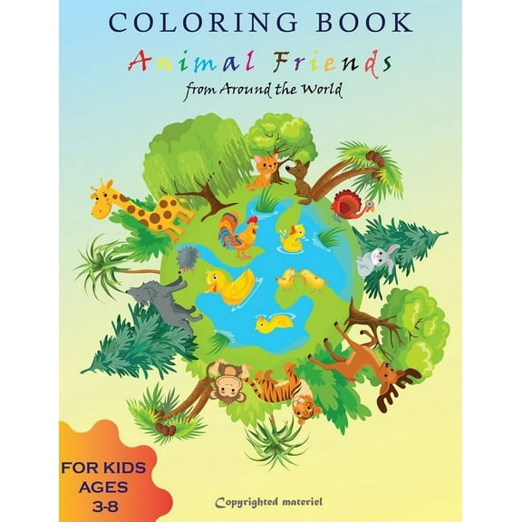 Coloring Book Animal Friends From Around the World : For Kids: Great Gift for Boys & Girls, Ages 3-8 (Paperback)