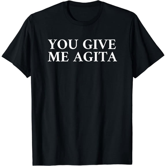 You Give Me Agita Italian T-Shirt