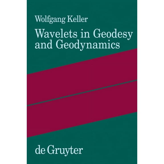 Wavelets in Geodesy and Geodynamics, (Hardcover)