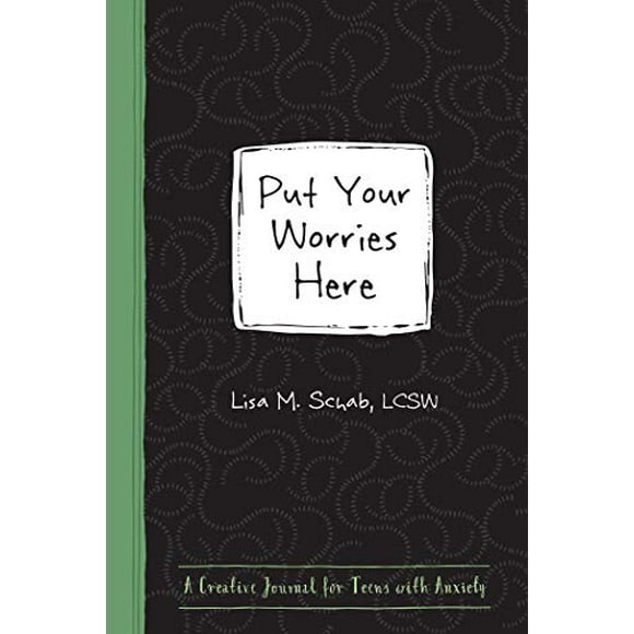 Put Your Worries Here: A Creative Journal for Teens with Anxiety (The Instant Help Guided Journal for Teens Series)