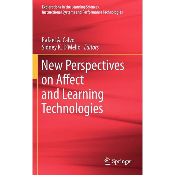 Explorations in the Learning Sciences, Instructional Systems: New Perspectives on Affect and Learning Technologies (Hardcover)