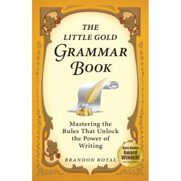 Pre-Owned The Little Gold Grammar Book: 40 Powerful Rules for Clear and Correct Writing (Paperback) 189739330X 9781897393307