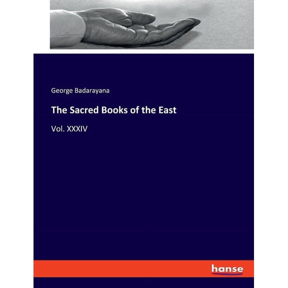 The Sacred Books of the East: Vol. XXXIV, (Paperback)