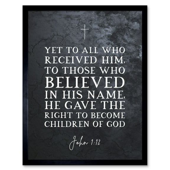 John 1:12 Belief The Right To Become Children Of God Christian Bible Verse Quote Scripture Typography Art Print Framed Poster Wall Decor 12x16 inch