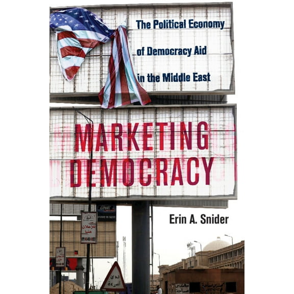 Cambridge Middle East Studies Marketing Democracy, Book 64, (Paperback)