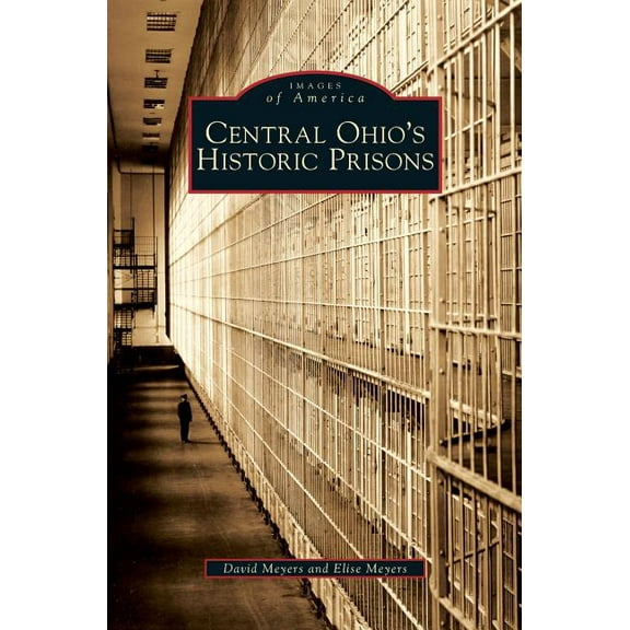 Central Ohio's Historic Prisons, (Hardcover)
