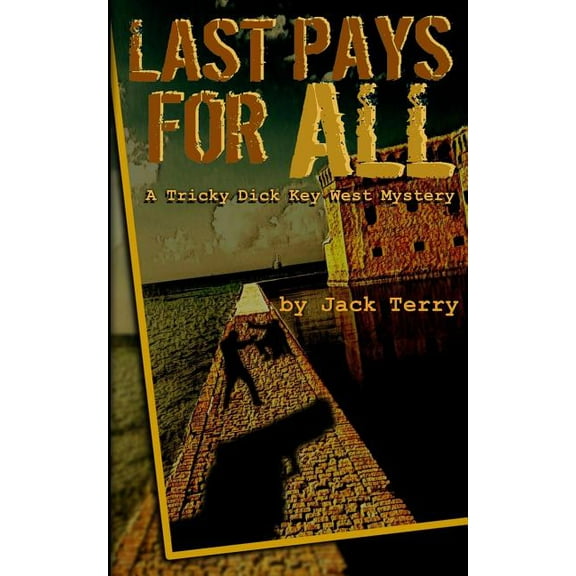 Last Pays for All : A Tricky Dick Key West Mystery (Paperback)