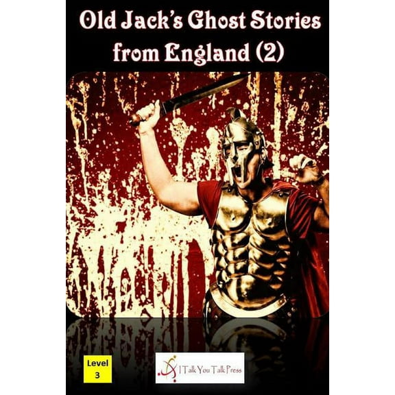 Old Jack's Ghost Stories Old Jack's Ghost Stories from England (2), Book 2, (Paperback)