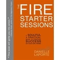 thumbnail image 1 of Pre-Owned The Fire Starter Sessions: A Soulful + Practical Guide to Creating Success on Your Own Terms (Paperback) 0307952118 9780307952110, 1 of 1