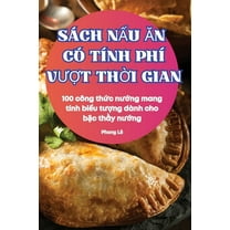 Sách NẤu Ăn CÓ Tính Phí VƯỢt ThỜi Gian, (Paperback)