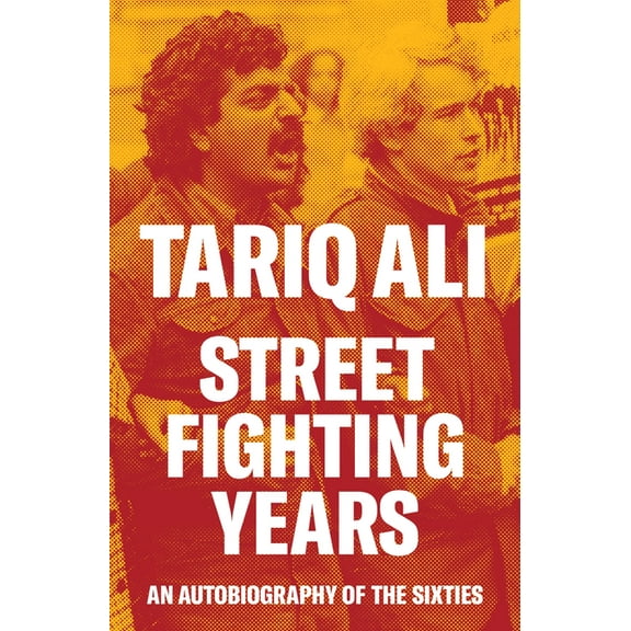 Street Fighting Years: An Autobiography of the Sixties, (Paperback)