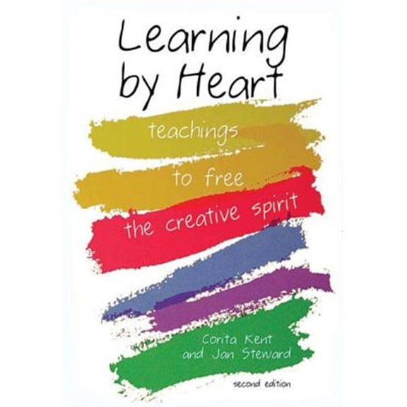 Pre-Owned Learning by Heart: Teachings to Free the Creative Spirit (Paperback) 1581156472 9781581156478
