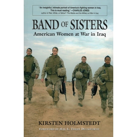 Band of Sisters : American Women at War in Iraq