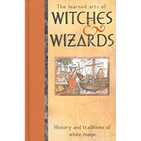Pre-Owned The Witches and Wizards: History and Traditions of White Magic (Hardcover) 158663755X 9781586637552
