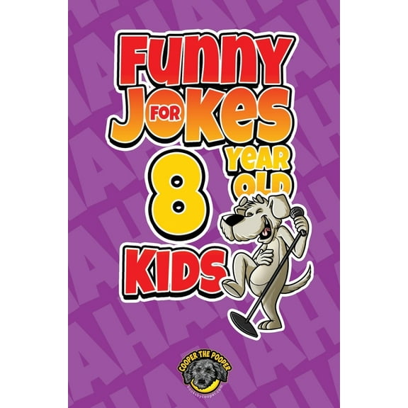 Funny Jokes for 8 Year Old Kids: 100  Crazy Jokes That Will Make You Laugh Out Loud!, (Paperback)