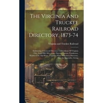 The Virginia And Truckee Railroad Directory, 1873-74 (Hardcover)