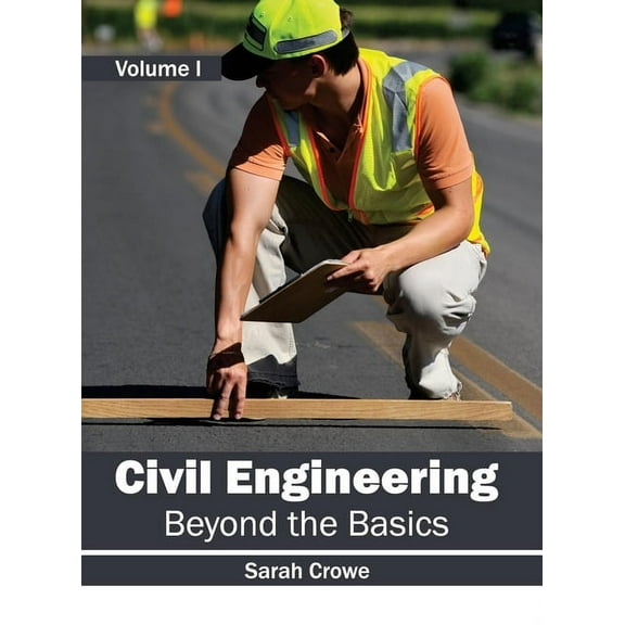 Civil Engineering: Beyond the Basics (Volume I), (Hardcover)