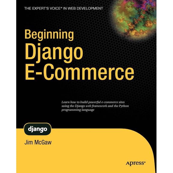 Expert's Voice in Web Development Beginning Django E-Commerce, (Paperback)