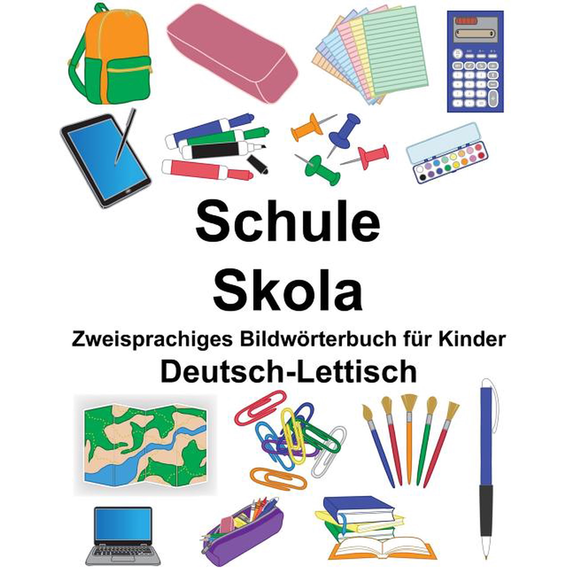 Deutsch-Lettisch Schule/Skola Zweisprachiges Bildwrterbuch fr Kinder FreeBilingualBooks.com German Edition Paperback 1725531232 9781725531239 Richard Carlson Jr.