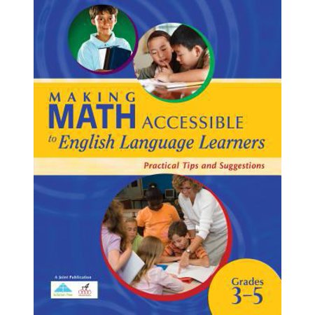 Pre-Owned Making Math Accessible to English Language Learners (Grades 3-5): Practical Tips and Suggestions(grade 3-5) (Paperback) 1934009636 9781934009635