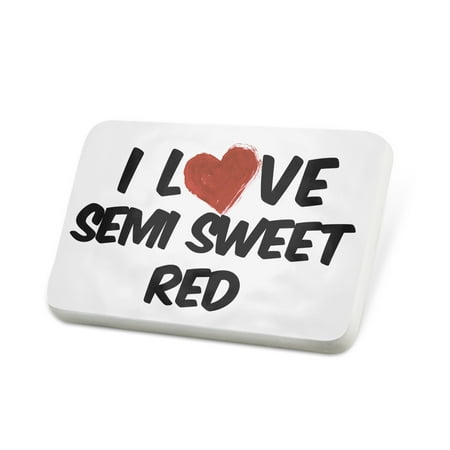 Porcelein Pin I Love Semi Sweet Red Wine Lapel Badge –