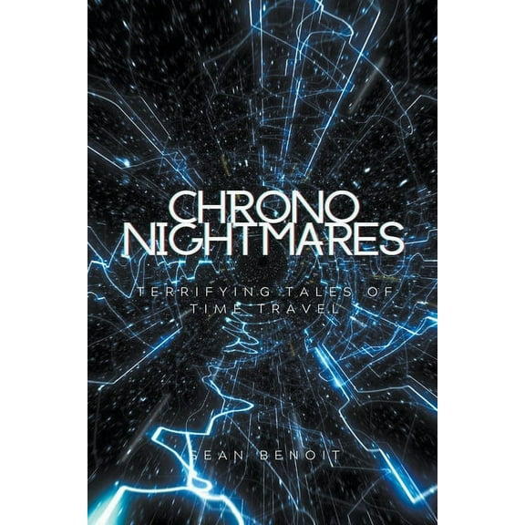 Chrono Nightmares: Terrifying Tales of Time Travel, (Paperback)