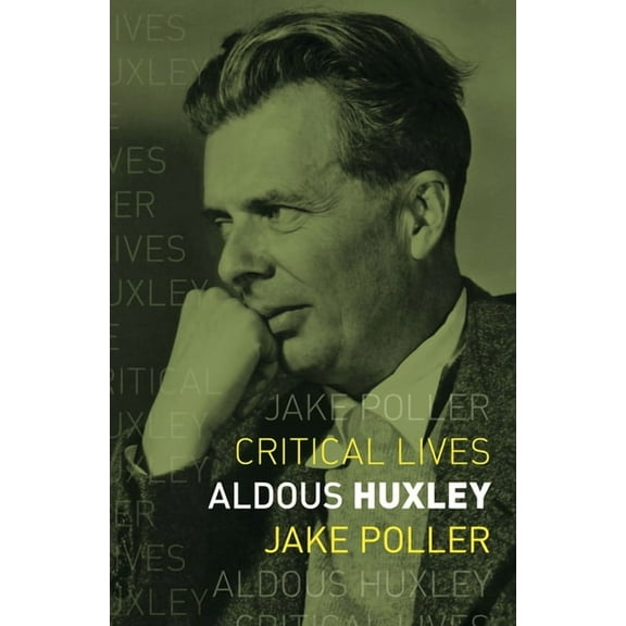 Critical Lives: Aldous Huxley (Paperback)