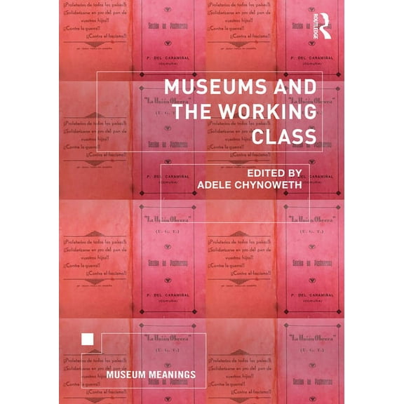 Museum Meanings Museums and the Working Class, (Paperback)