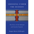 thumbnail image 2 of Crossing Under the Hudson : The Story of the Holland and Lincoln Tunnels (Hardcover), 2 of 2