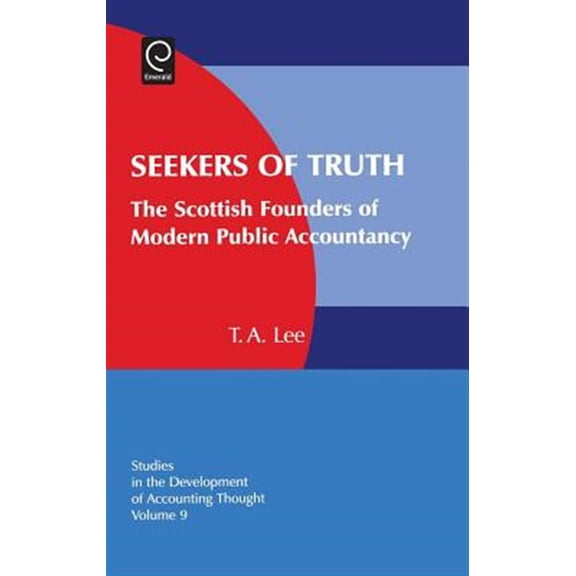 Pre-Owned Studies in the Development of Accounting Thought: Seekers of Truth: The Scottish Founders of Modern Public Accountancy (Hardcover)